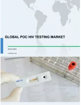  Global POC HIV Testing Market 2018-2022